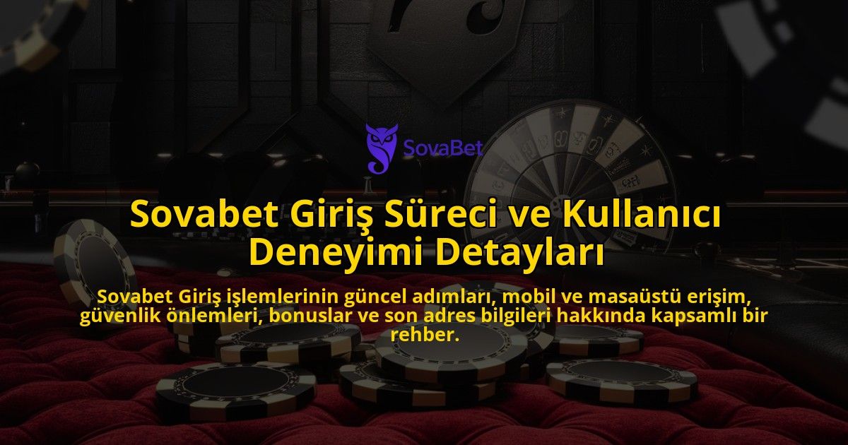 Sovabet-Giri-Sreci-ve-Kullanc-Deneyimi-Detaylar-overlay-1768243393.jpg