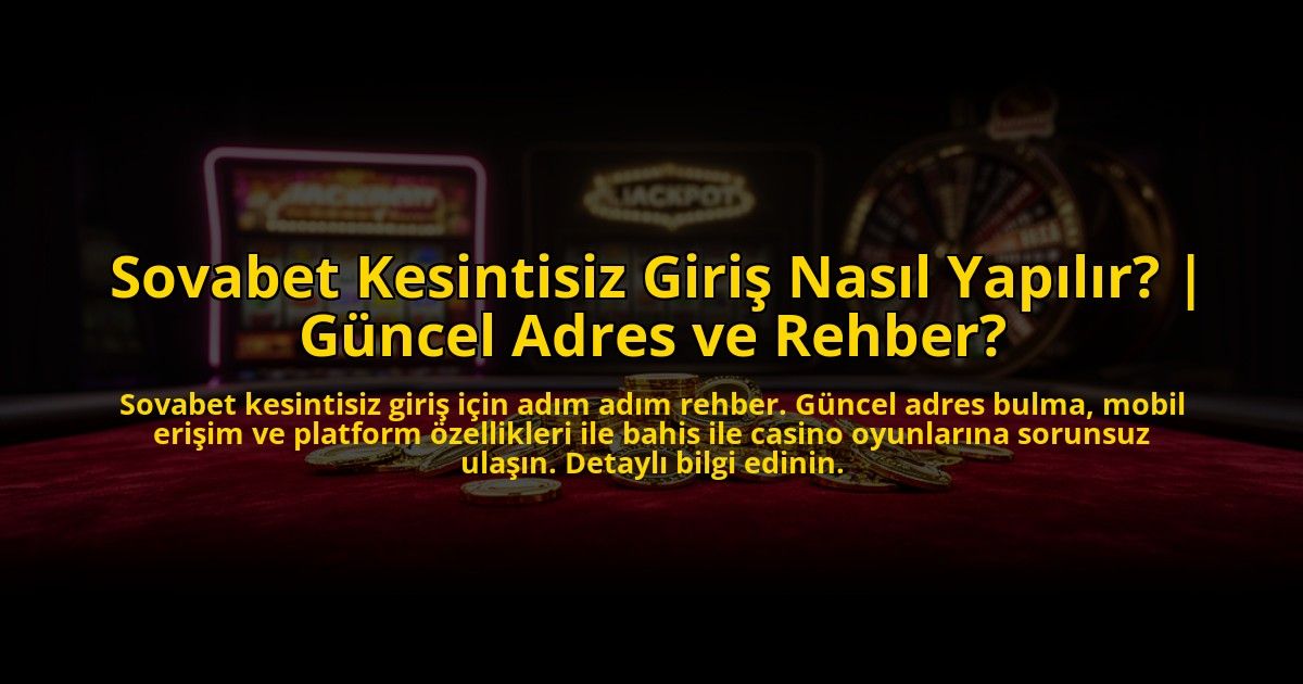 Sovabet-Kesintisiz-Giris-Nasil-Yapilir-Guncel-Adres-ve-Rehber-overlay-1773080081.jpg