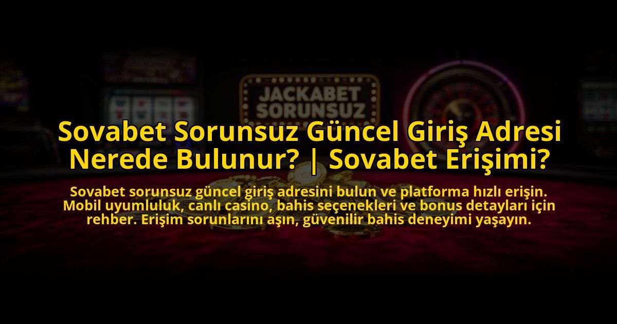 Sovabet-Sorunsuz-Guncel-Giris-Adresi-Nerede-Bulunur-Sovabet-Erisimi-overlay-1776022813.jpg