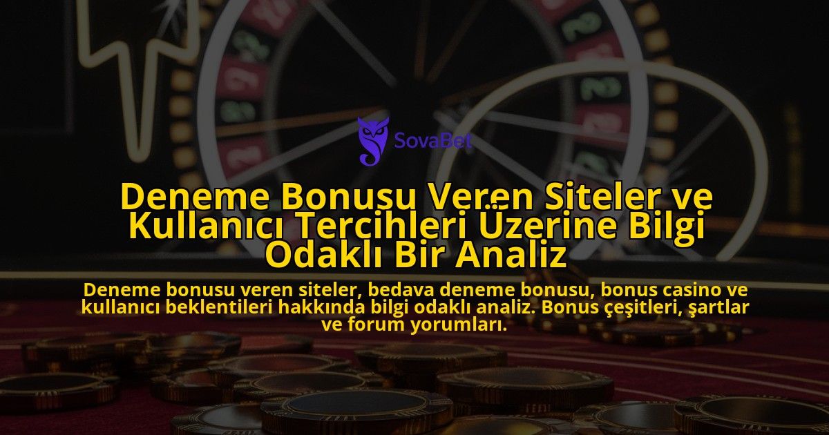 Deneme-Bonusu-Veren-Siteler-ve-Kullanici-Tercihleri-Uzerine-Bilgi-Odakli-Bir-Analiz-overlay-1778196466.jpg